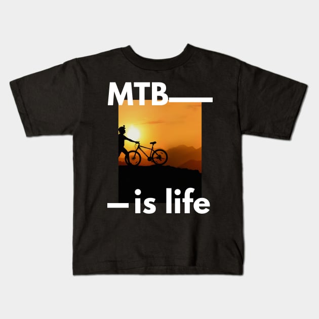 Mountain bike is life sunset and silhouette design for MTB enthusiasts Kids T-Shirt by BlueLightDesign